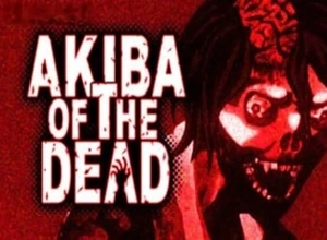 Akiba of the Dead