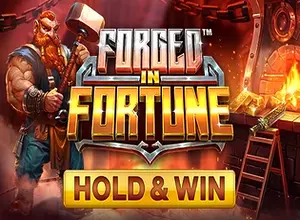 Forged in Fortune Hold and Win