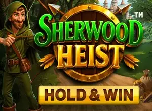 Sherwood Heist Hold and Win
