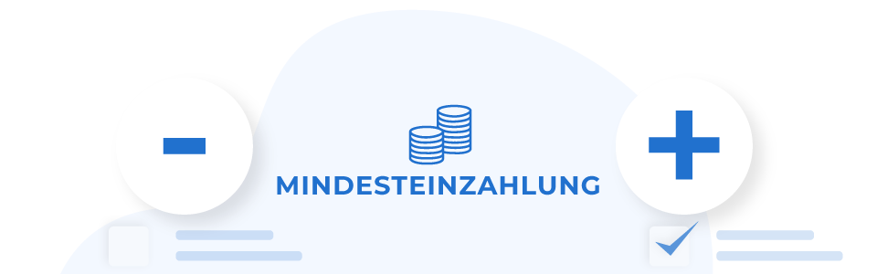 Mindesteinlage Pro und Kontra